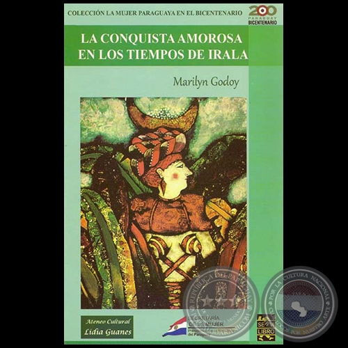 LA CONQUISTA AMOROSA EN TIEMPOS DE IRALA - Por MARILYN GODOY